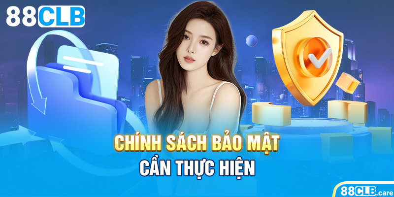 Chính sách bảo mật cần thực hiện