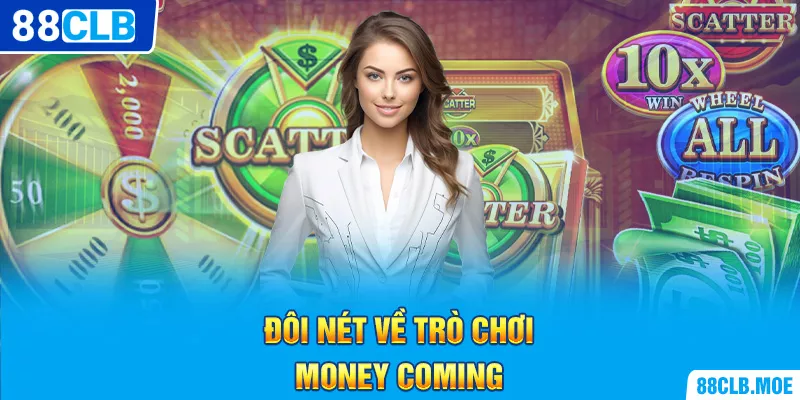 Đôi nét về trò chơi Money Coming